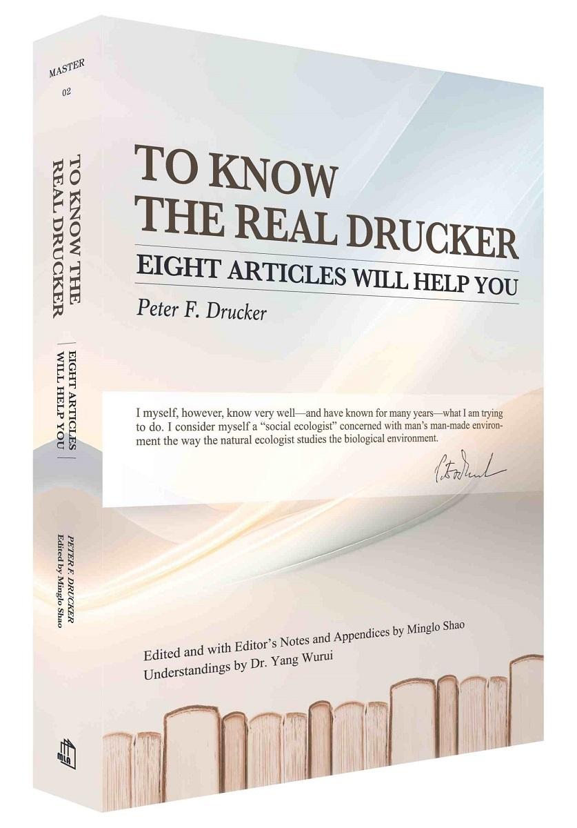 To Know the Real Drucker: Eight Articles Will Help You 